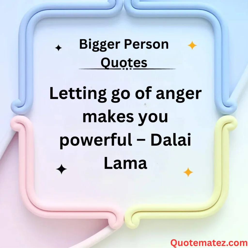 Being the Bigger Person Quotes