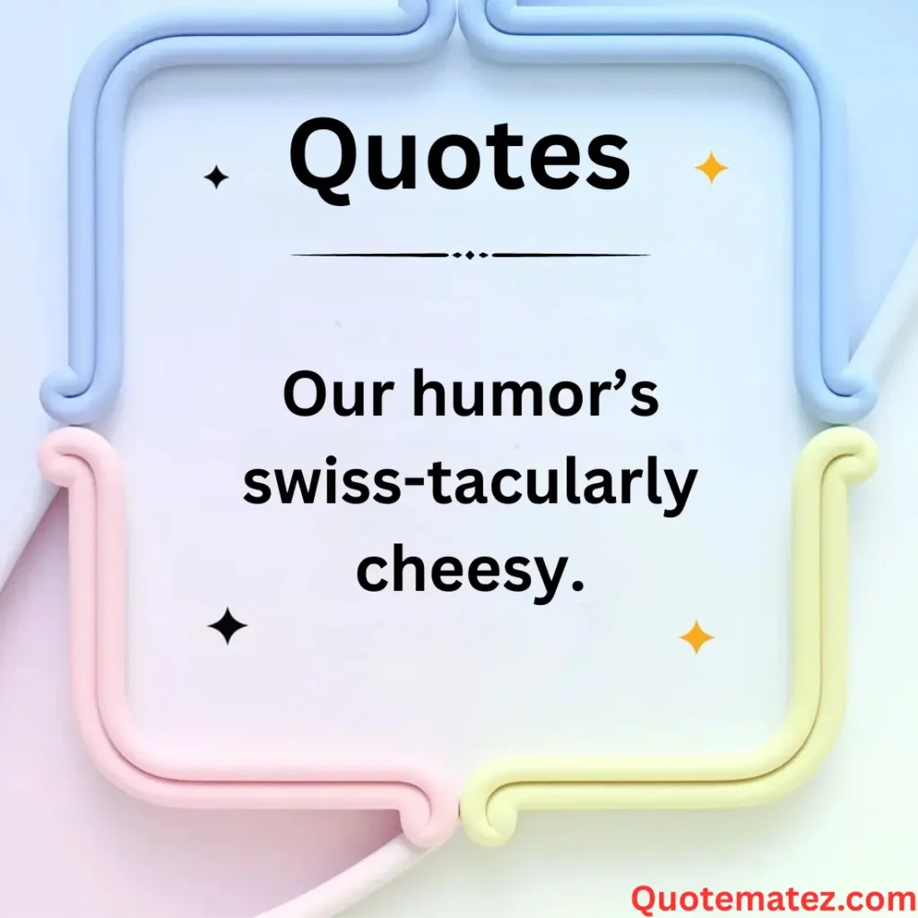Cheesy Family Sayings