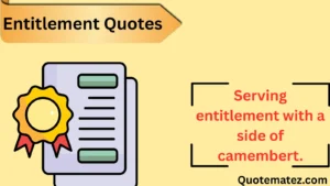 Read more about the article 189+Entitlement Quotes for Bold and Confident Minds 💪 For 2025
