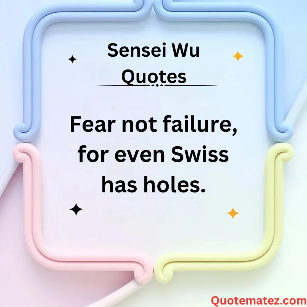 Legendary Sensei Wu Sayings