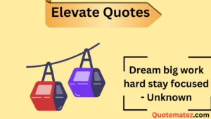 Read more about the article 🌟 157+ Elevate Quotes to Inspire Growth in 2025