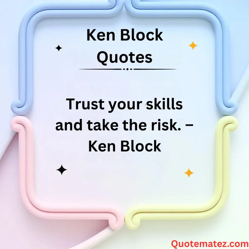 Ken Block Quotes About Racing