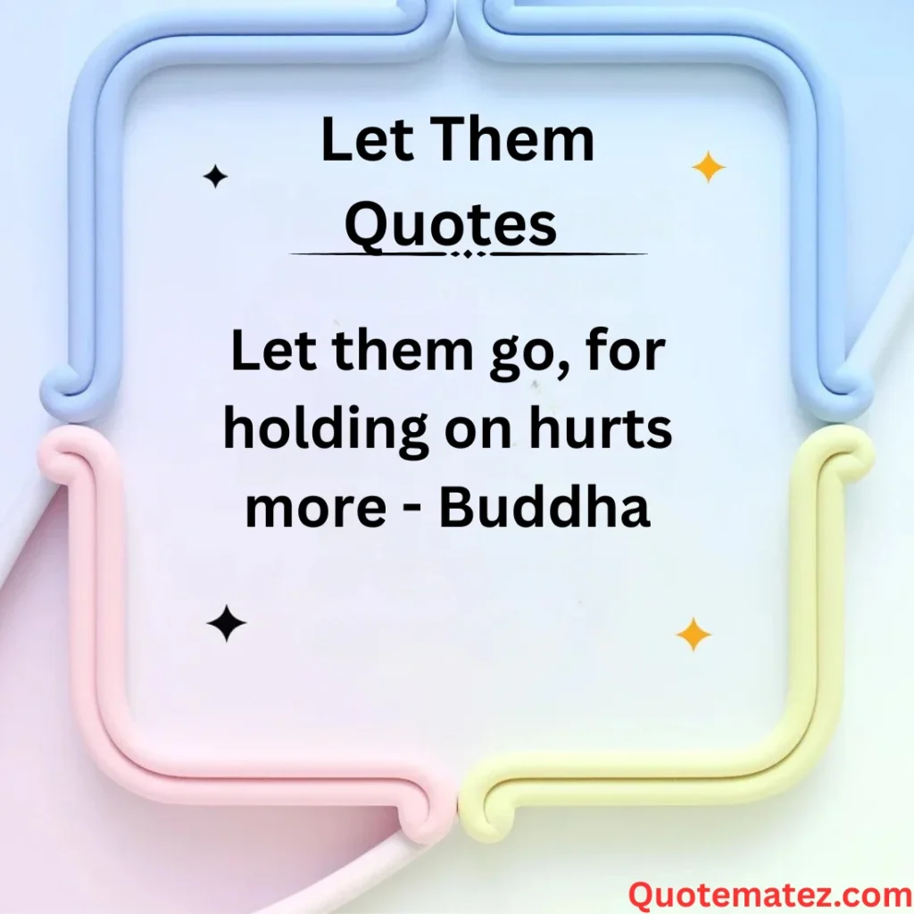 Let Them Go Quotes