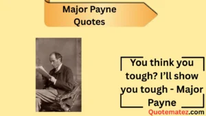 Read more about the article 💥 247+ Major Payne Quotes to Inspire You in 2025 🚀