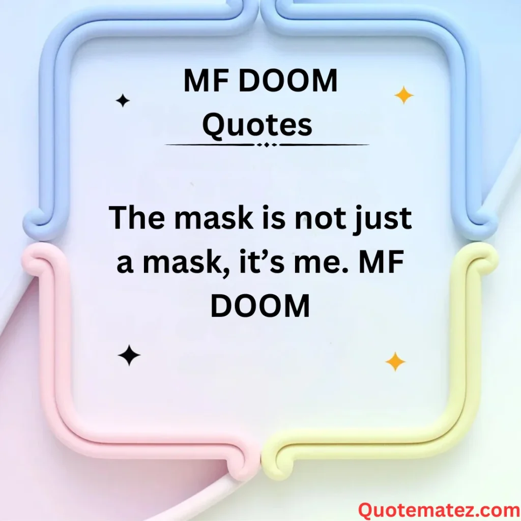 MF DOOM Quotes About His Iconic