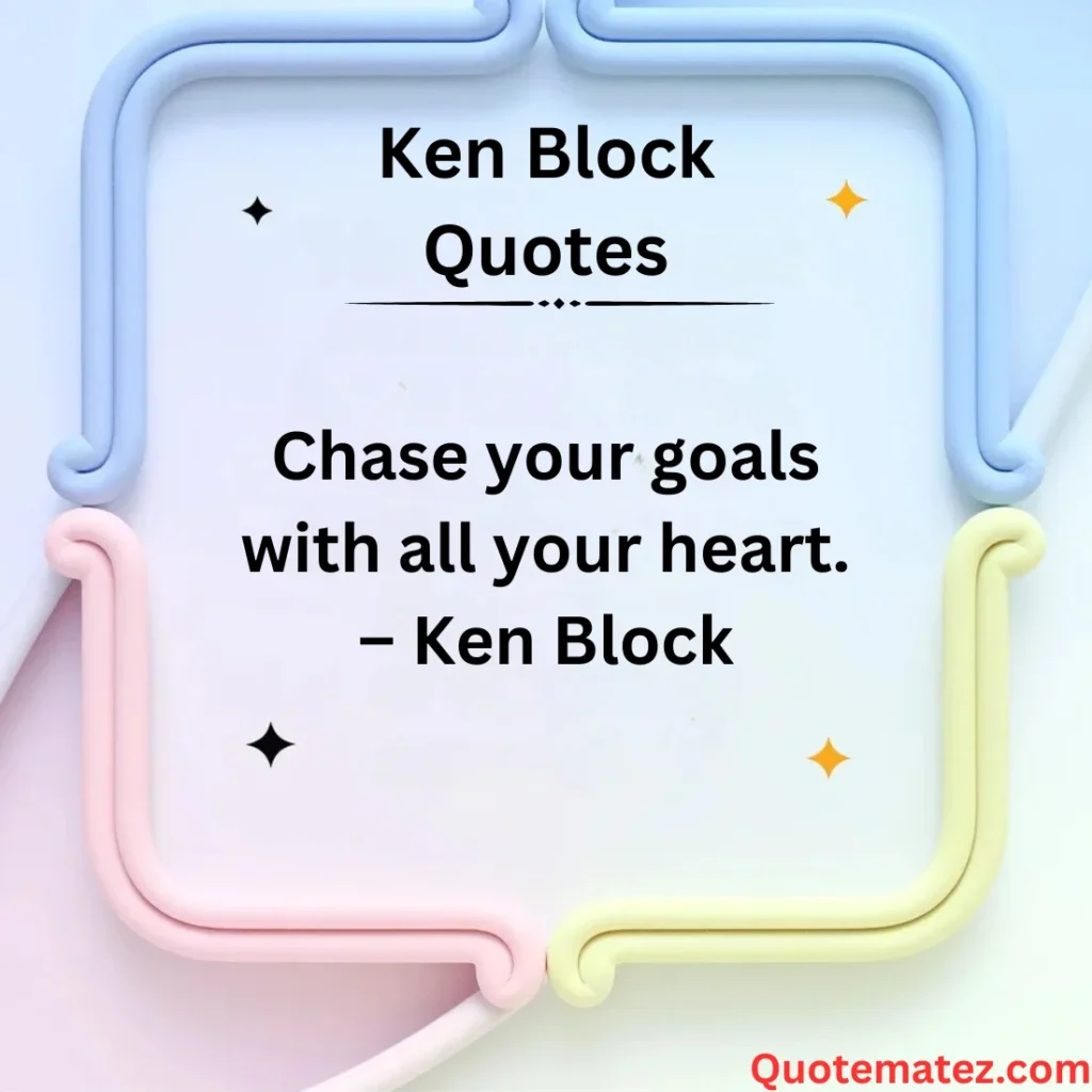 Motivational Ken Block Quotes 