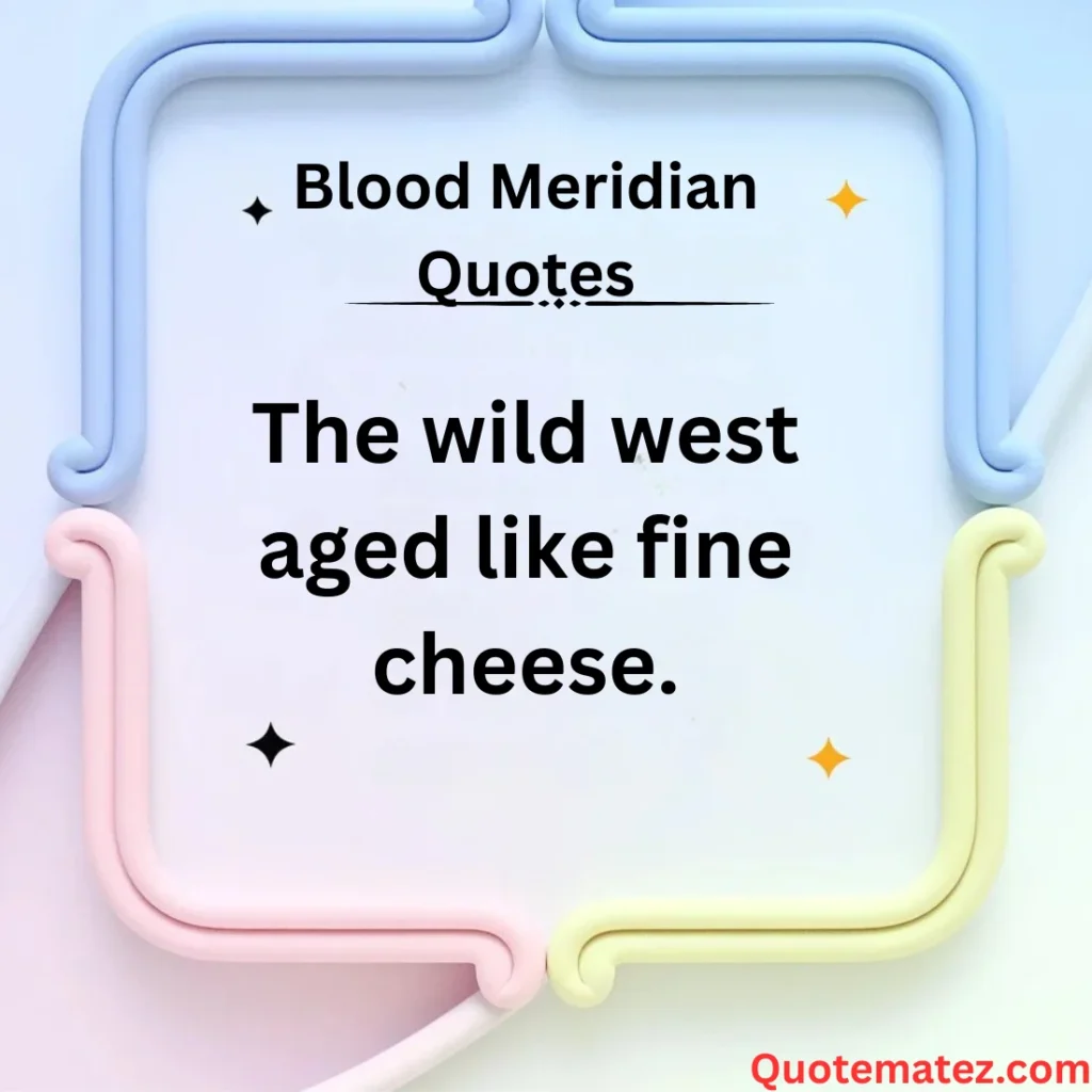 nspired by Blood Meridian