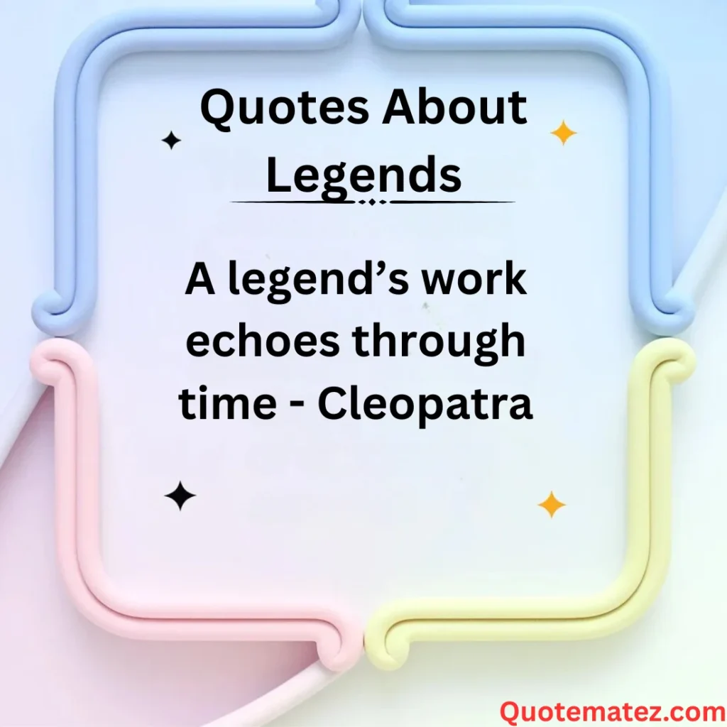 Quotes About Legends