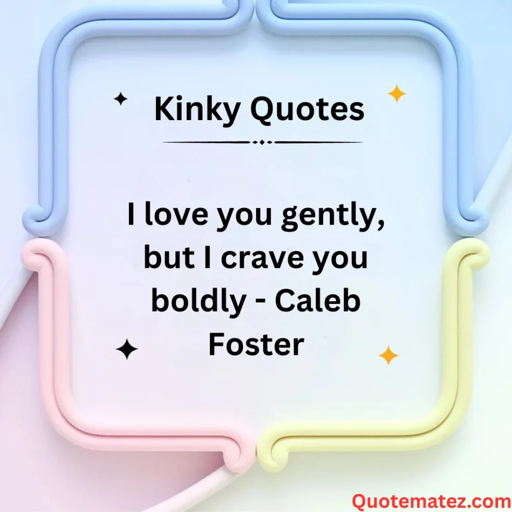 Romantic Kinky Quotes