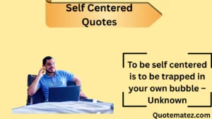 Read more about the article Top 260 Self Centered Quotes for 2025 That Speak Truth 💬🔮