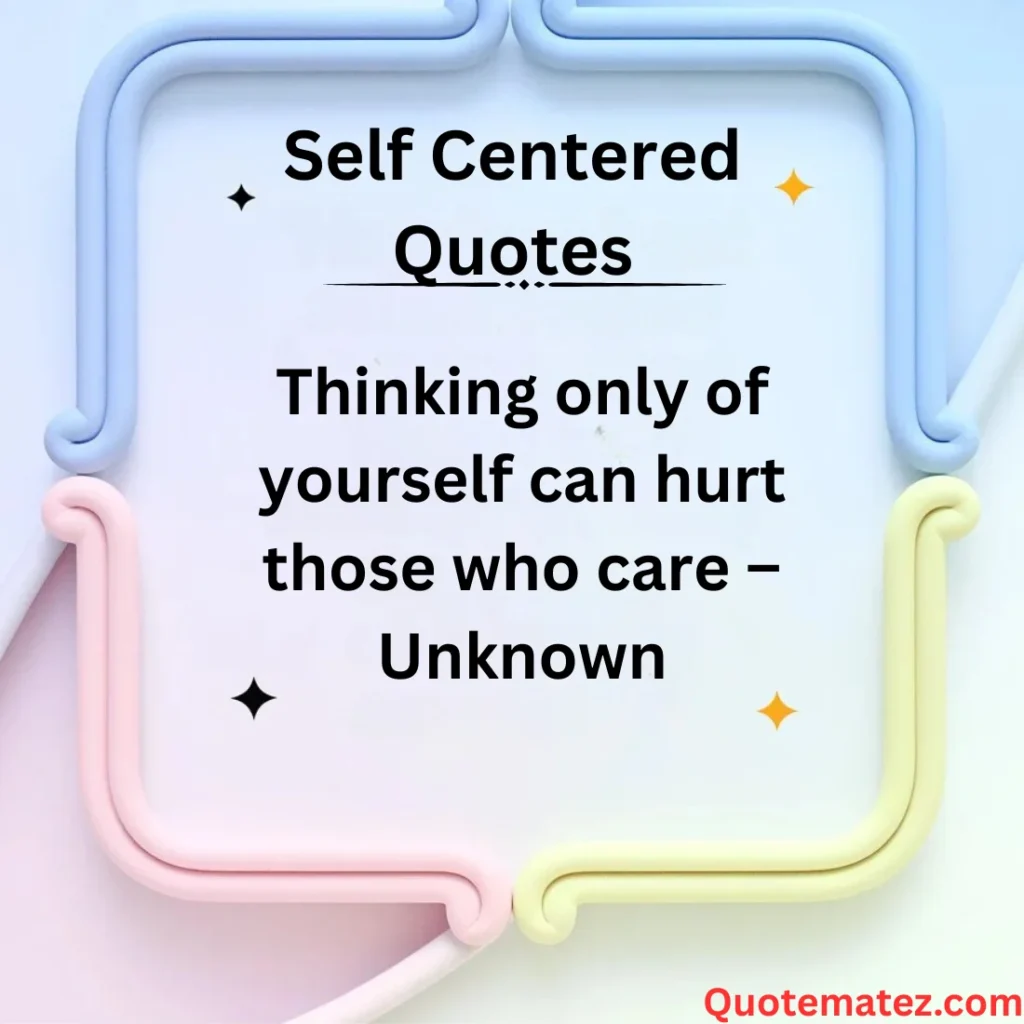 Self Centered Quotes About Behavior