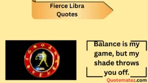 Read more about the article 350+Fierce Libra Quotes to Slay Every Mood 2025
