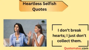 Read more about the article 157+ Heartless Selfish Quotes to Expose Cold Truths in 2025