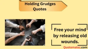 Read more about the article 357+ Powerful Holding Grudges Quotes to Reflect on in 2025