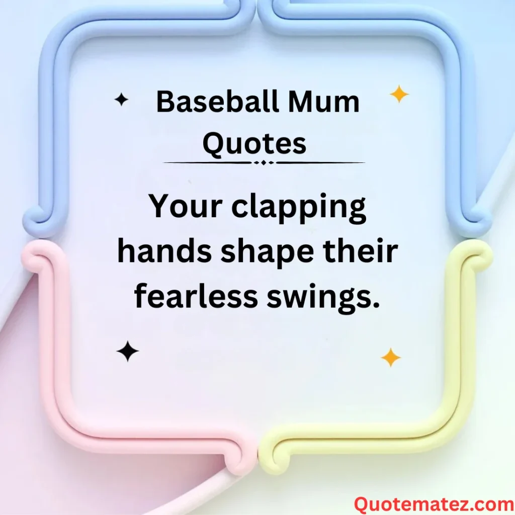 Inspirational Quotes for Baseball Mums