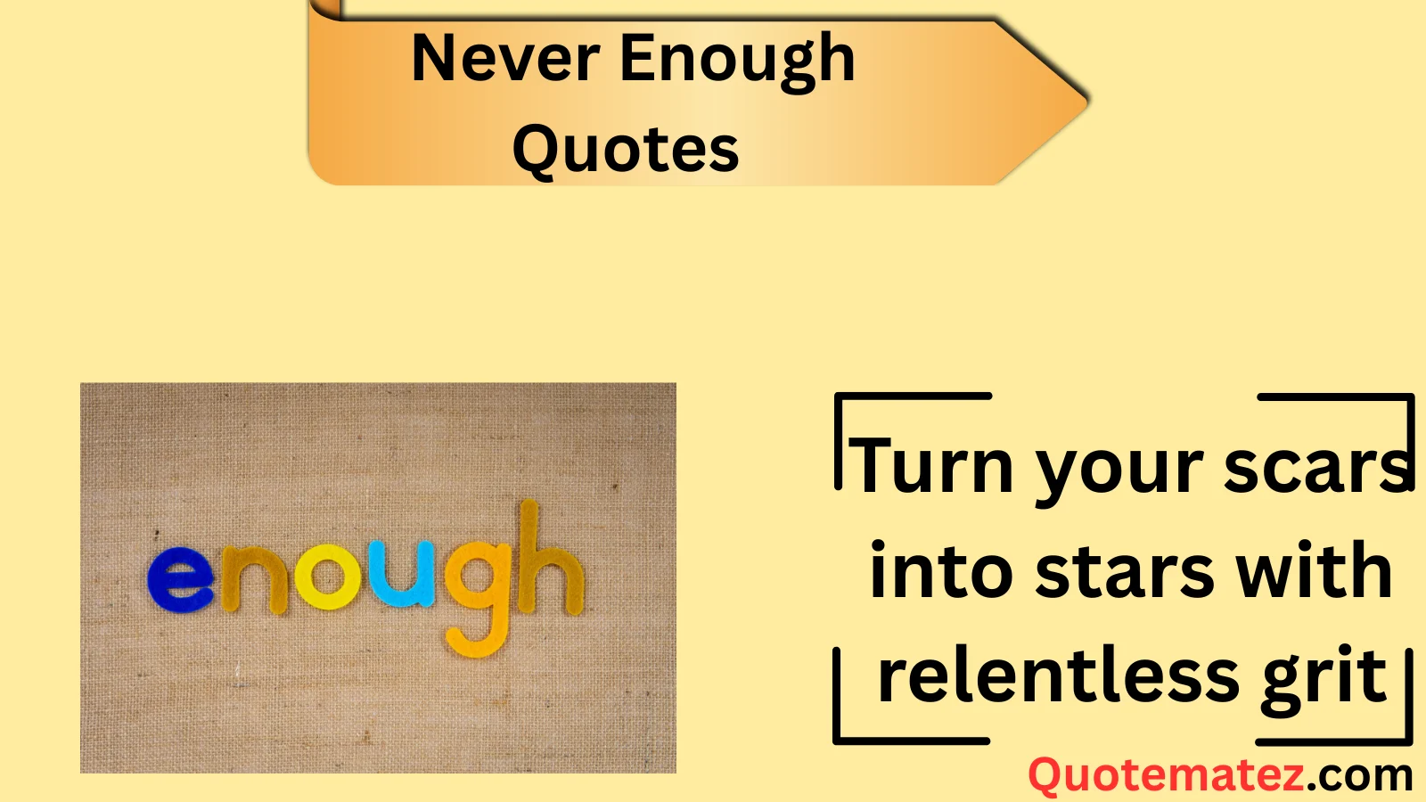 Read more about the article 357+ Never Enough Quotes to Inspire You in 2025
