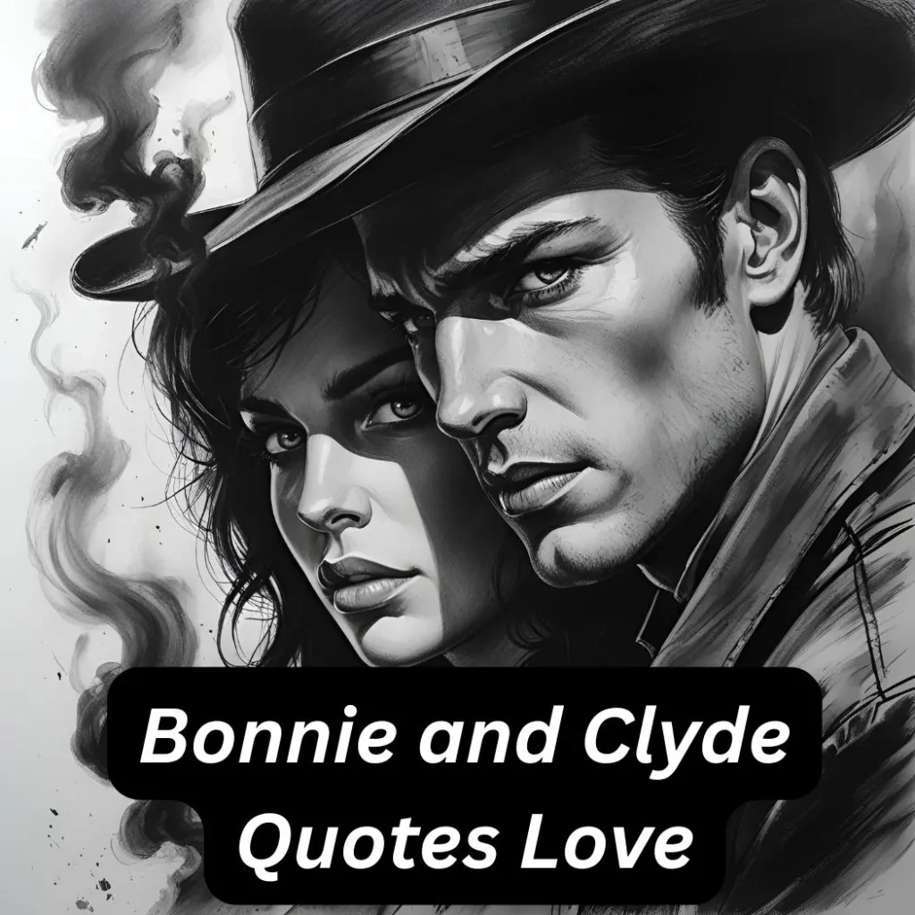 Bonnie and Clyde Quotes Love
