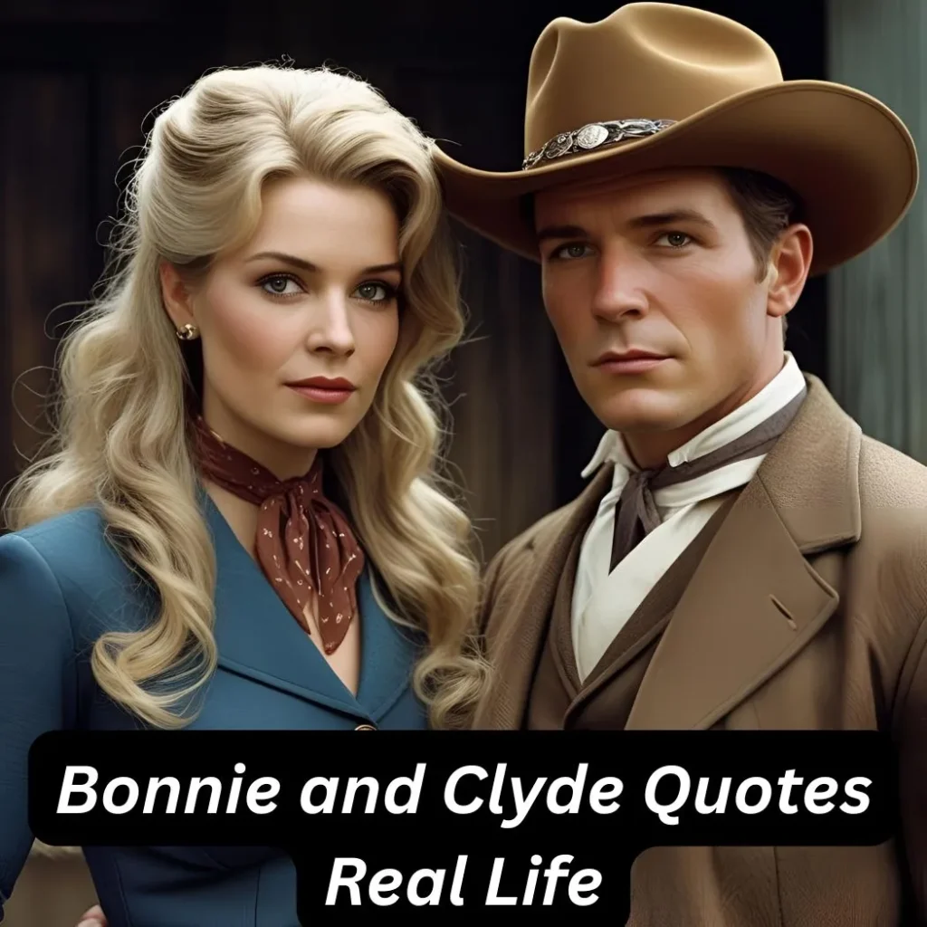 Bonnie and Clyde Quotes Real Life
