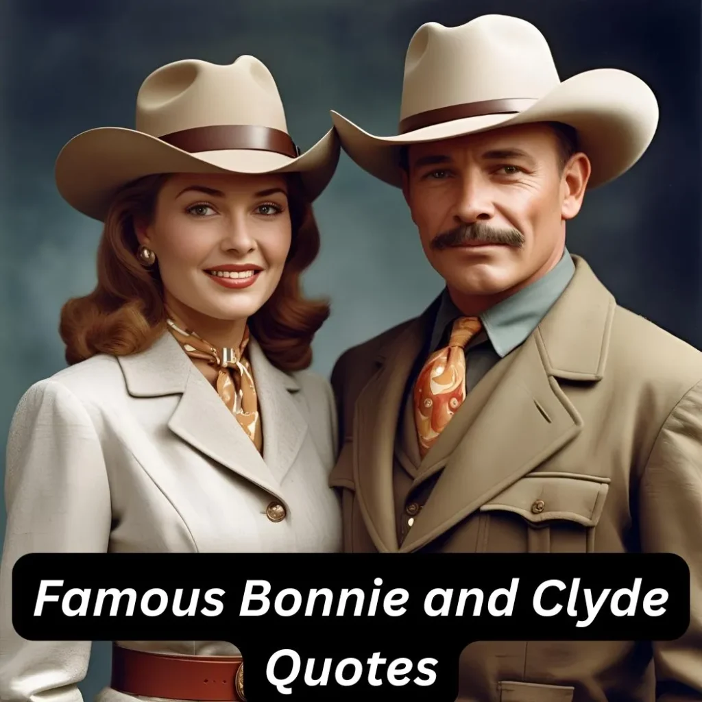 Famous Bonnie and Clyde Quotes
