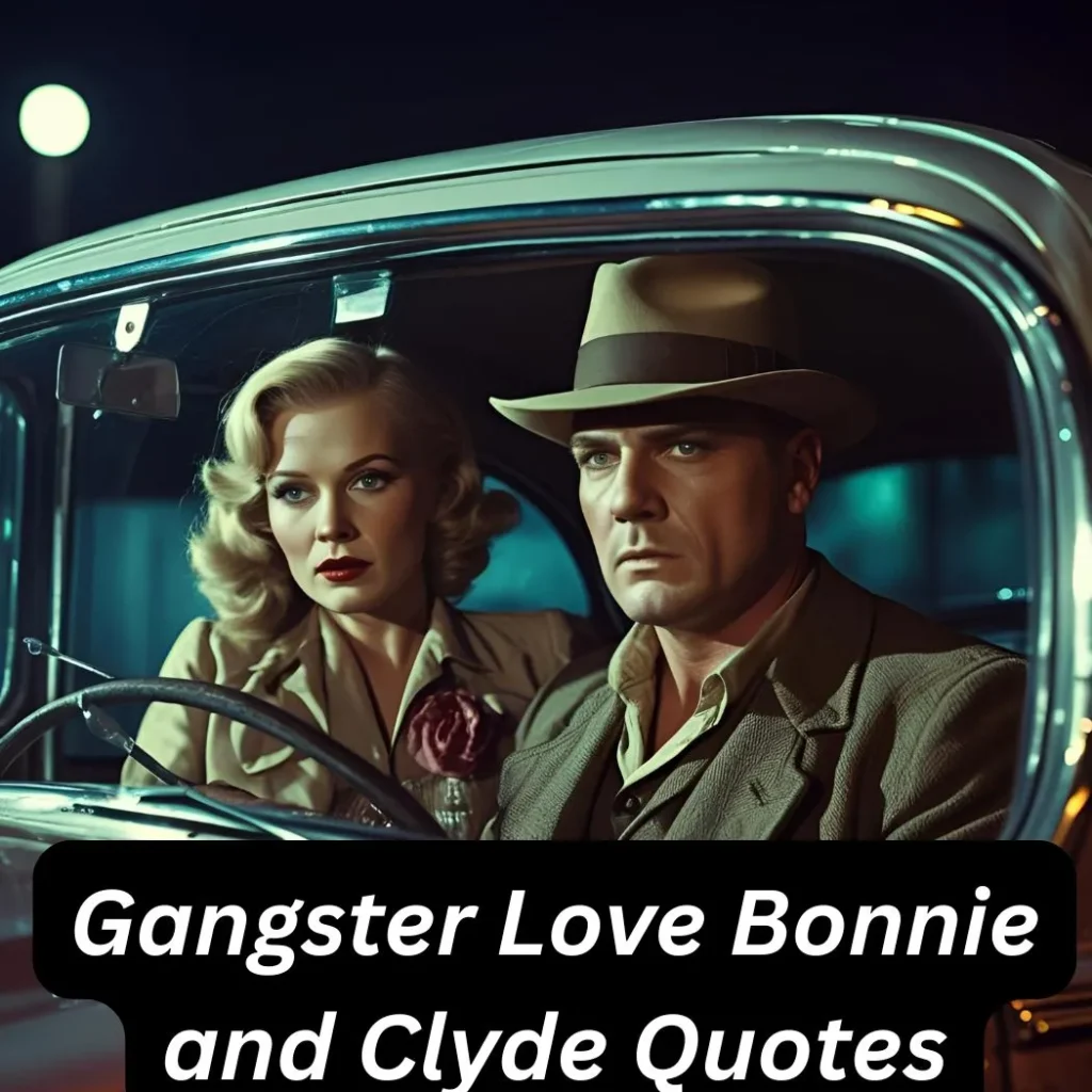 Gangster Love Bonnie and Clyde Quotes