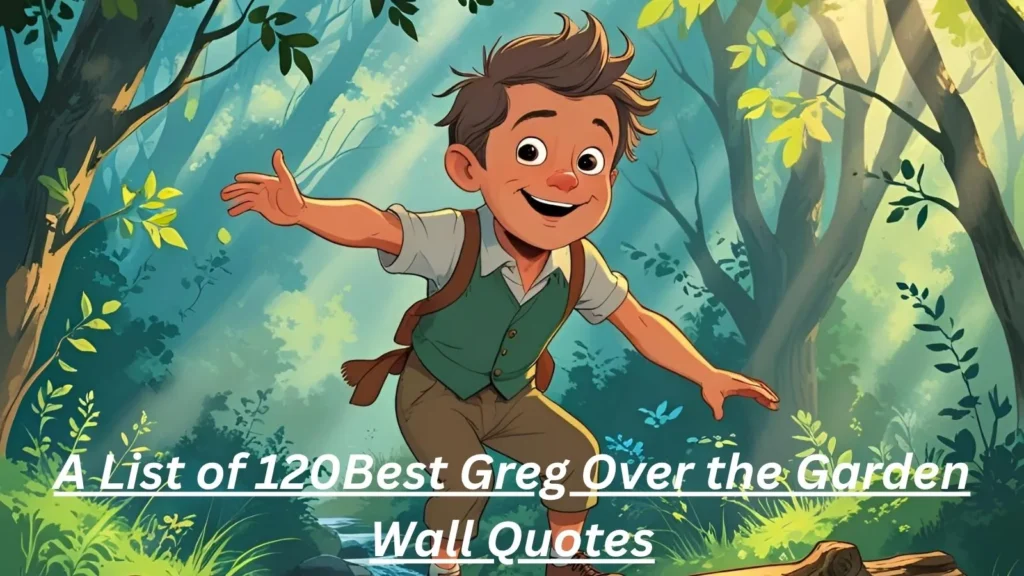Greg Over the Garden Wall Quotes