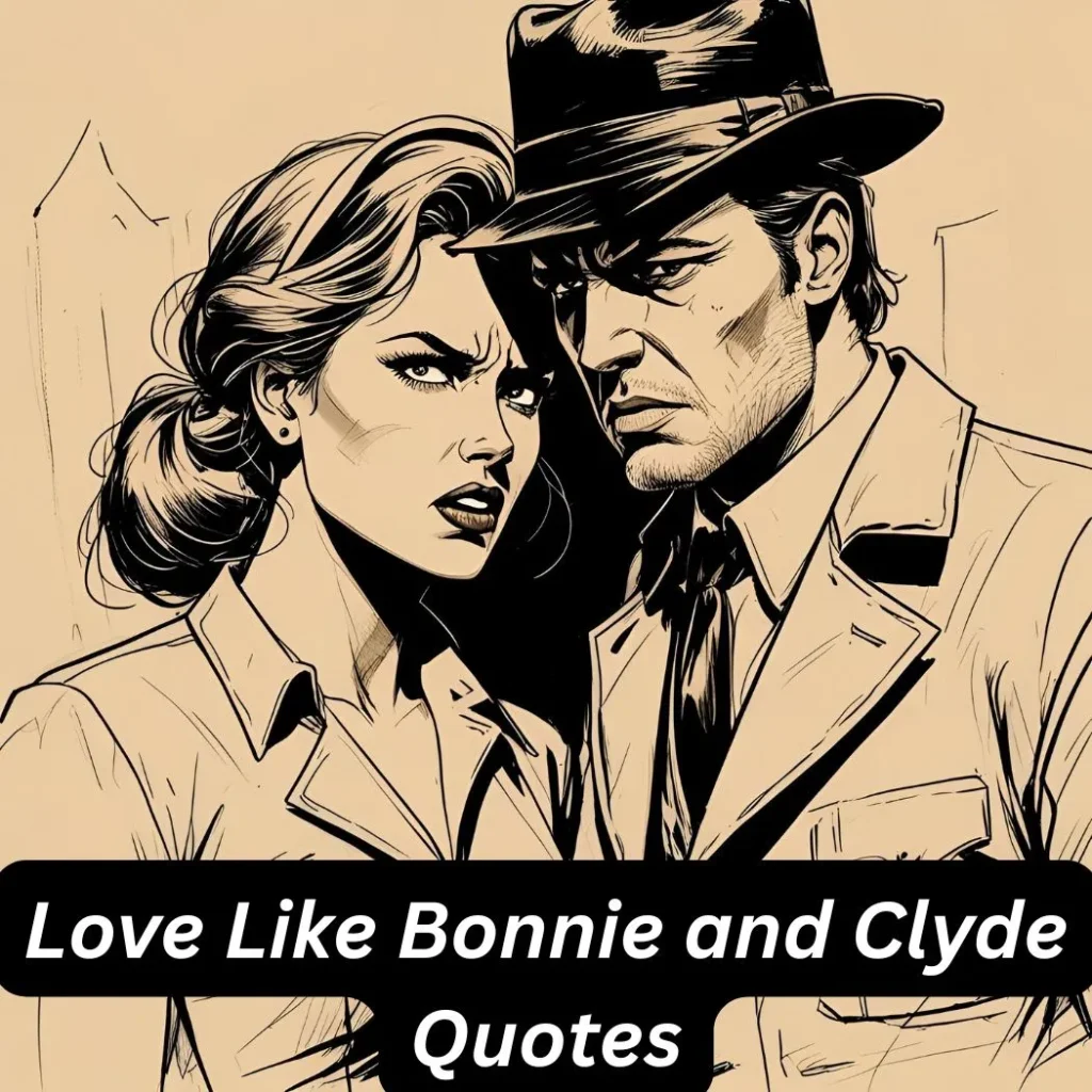Love Like Bonnie and Clyde Quotes