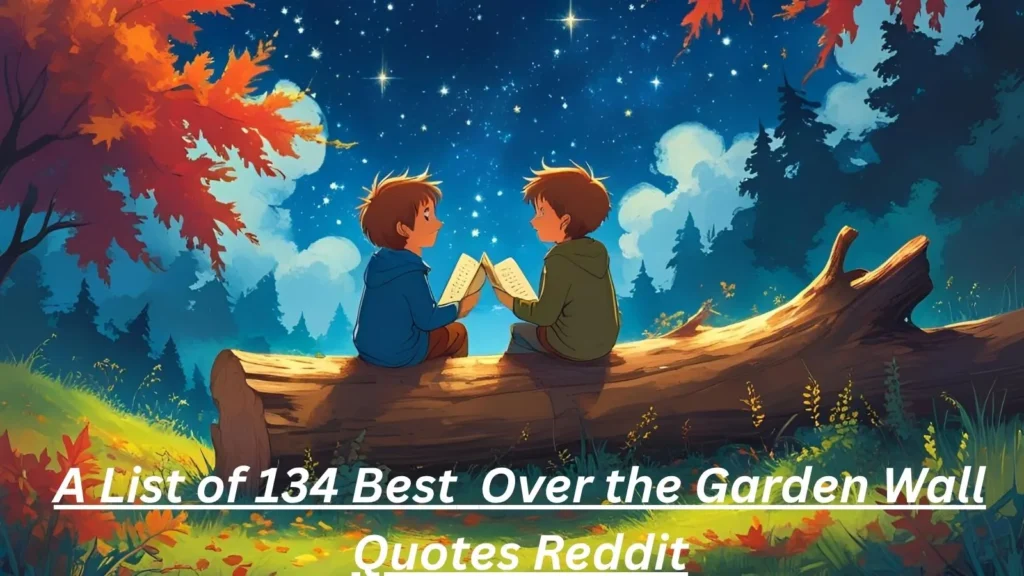 Over the Garden Wall Quotes Reddit