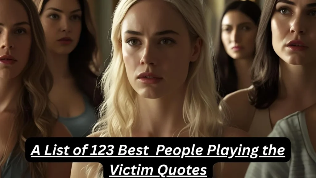 People Playing the Victim Quotes