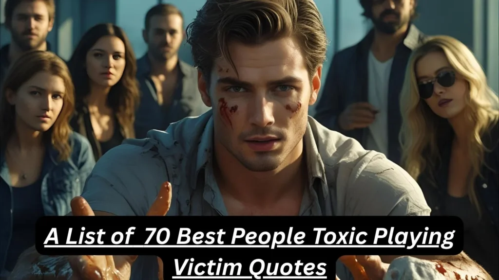 People Toxic Playing Victim Quotes