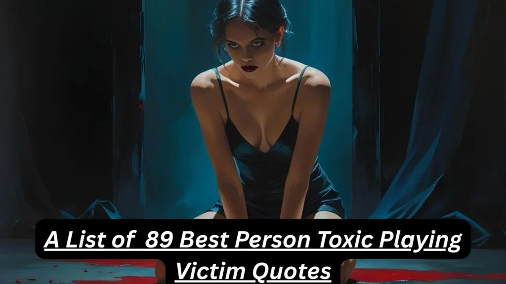 Person Toxic Playing Victim Quotes