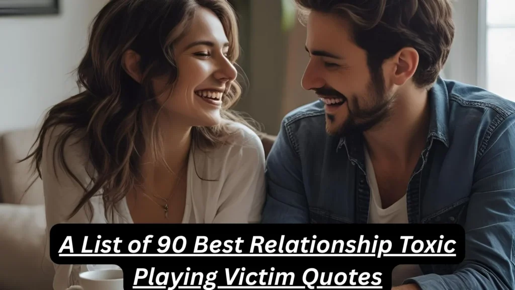 Relationship Toxic Playing Victim Quotes