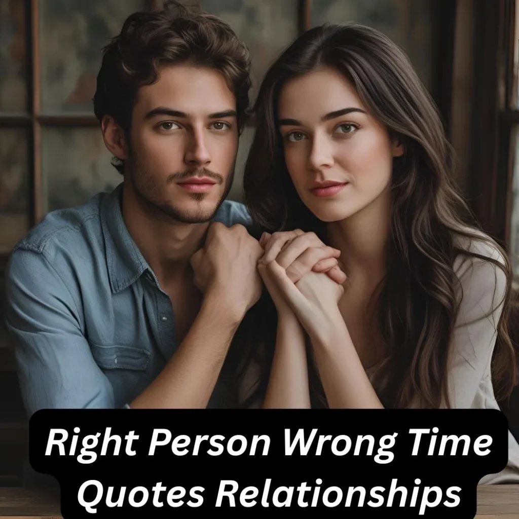 Right Person Wrong Time Quotes Relationships