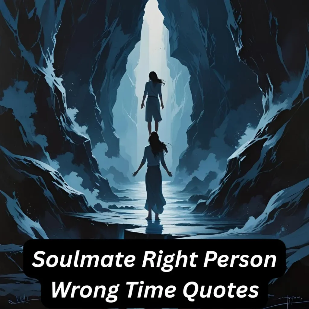 Soulmate Right Person Wrong Time Quotes