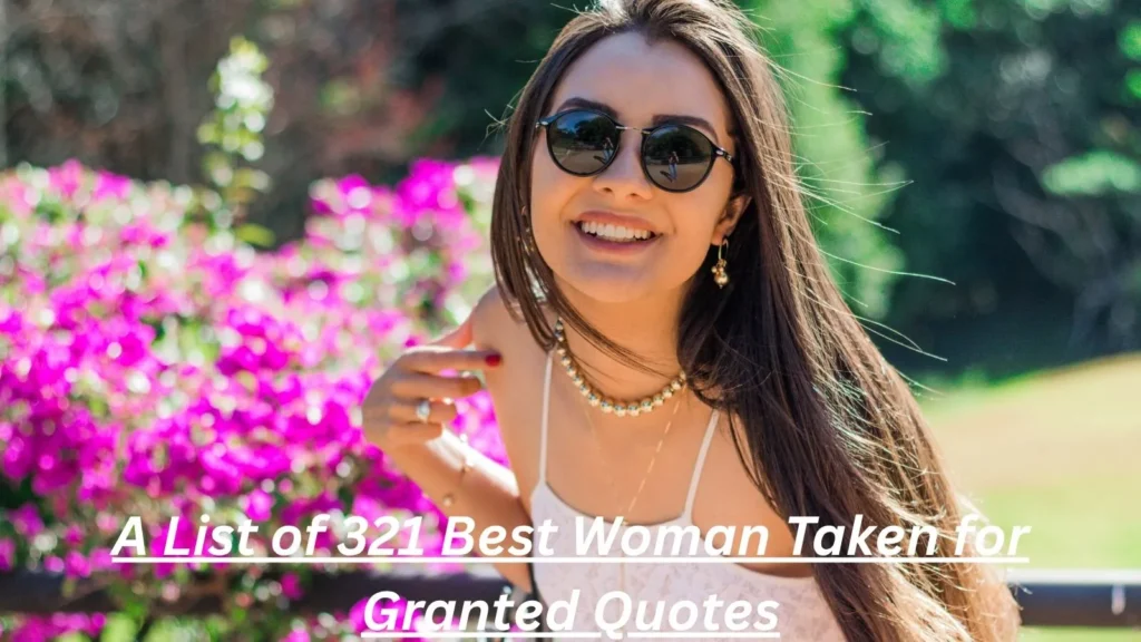  Woman Taken for Granted Quotes